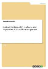 Strategic sustainability readiness and responsible stakeholder management