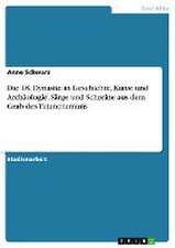 Die 18. Dynastie in Geschichte, Kunst Und Archaologie. Sarge Und Schreine Aus Dem Grab Des Tutanchamuns