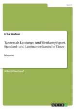 Tanzen als Leistungs- und Wettkampfsport. Standard- und Lateinamerikanische Tänze