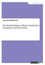 The Ring Pendulum. a Physics Exploration of Diameter and Time Period