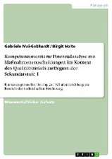 Kompetenzorientierte Potenzialanalyse mit Maßnahmenentscheidungen im Kontext des Qualitätszirkels zu Beginn der Sekundarstufe 1