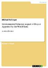 Environmental Valuation as Part of Project Appraisal by the World Bank