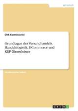 Grundlagen des Versandhandels. Handelslogistik, E-Commerce und KEP-Dienstleister