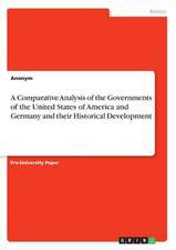 A Comparative Analysis of the Governments of the United States of America and Germany and Their Historical Development