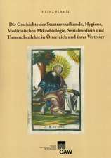 Die Geschichte Der Staatsarzneikunde, Hygienie, Medizinischen Mikrobiologie, Sozialmedizin Und Tierseuchenlehre in Osterreich Und Ihrer Vertreter