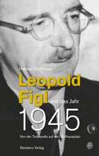 Leopold Figl und das Jahr 1945