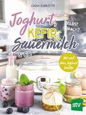 Joghurt, Kefir, Sauermilch & Co selbst gemacht