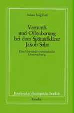 Vernunft und Offenbarung bei dem Spätaufklärer Jakob Salat