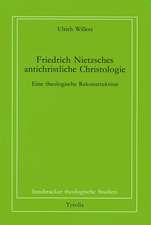 Friedrich Nietzsches antichristliche Christologie