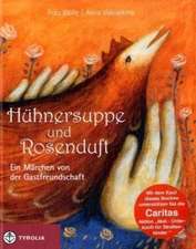 Hühnersuppe und Rosenduft