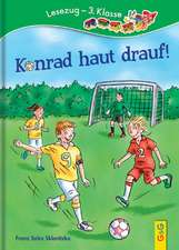 Konrad haut drauf!