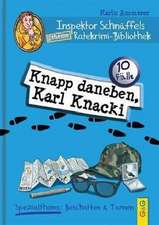 Inspektor Schnüffels geheime Ratekrimi-Bibliothek - Knapp daneben, Karl Knacki