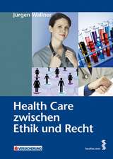 Health Care zwischen Ethik und Recht