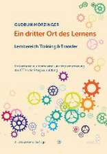 Ein dritter Ort des Lernens: Lernbereich Training & Transfer