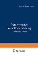 Vergleichende Verhaltensforschung: Grundlagen der Ethologie