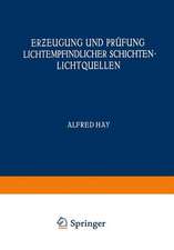 Erƶeugung und Prüfung Lichtempfindlicher Schichten Lichtquellen