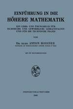 Einführung in die Höhere Mathematik: Ein Lehr- und Übungsbuch für Technische und Gewerbliche Lehranstalten und für die Technische Praxis