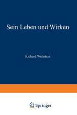 Richard Wettstein: Sein Leben und Wirken