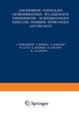 Angeborene Anomalien Lichtdermatosen · Pflanƶengifte Thermische Schädigungen Einfluss Innerer Störungen auf die Haut
