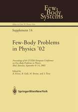 Few-Body Problems in Physics ’02: Proceedings of the XVIIIth European Conference on Few-Body Problems in Physics, Bled, Slovenia, September 8–14, 2002