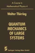 A Course in Mathematical Physics: Volume 4: Quantum Mechanics of Large Systems