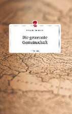 Die getrennte Gemeinschaft. Life is a Story - story.one