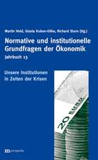 Jahrbuch Normative und institutionelle Grundfragen der Ökonomik / Unsere Institutionen in Zeiten der Krisen