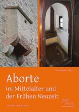 Aborte im Mittelalter und der Frühen Neuzeit