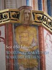 Seit 650 Jahren: Warum Stralsund? Warum Frieden?