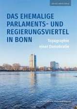 Das ehemalige Parlaments- und Regierungsviertel in Bonn