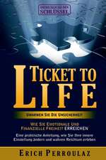 Ticket To Life - Umarme die Unsicherheit