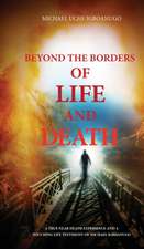 Igboanugo, M: BEYOND THE BORDERS OF LIFE AND DEATH