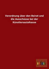 Verordnung über den Beirat und die Ausschüsse bei der Künstlersozialkasse