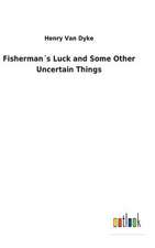 Fishermans Luck and Some Other Uncertain Things