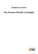 The Princess Priscillas Fortnight