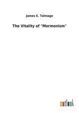 The Vitality of "Mormonism"