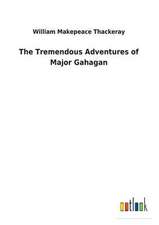 The Tremendous Adventures of Major Gahagan