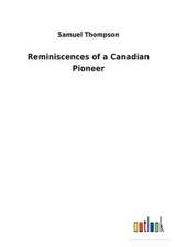 Reminiscences of a Canadian Pioneer