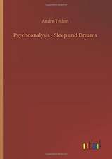 Psychoanalysis - Sleep and Dreams