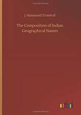 The Composition of Indian Geographical Names