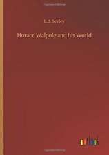 Horace Walpole and his World