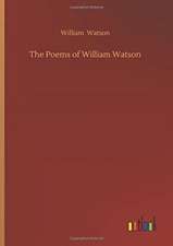 The Poems of William Watson