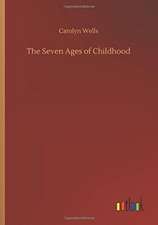 The Seven Ages of Childhood