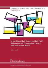 Is the Glass Half Empty or Half Full? Reflections on Translation Theory and Practice in Brazil