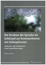 Die Struktur der Sprache als Schlüssel zur Kommunikation mit Schizophrenen