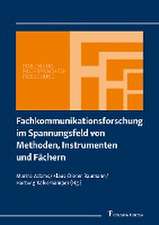 Fachkommunikationsforschung im Spannungsfeld von Methoden, Instrumenten und Fächern