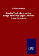 Danzigs Theilnahme an Dem Kriege Der Hanse Gegen Christian II. Von Danemark