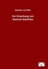 Zur Erwerbung Von Deutsch-Ostafrika