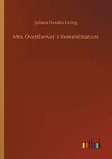 Mrs. Overtheway´s Remembrances