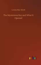 The Mysterious Key and What It Opened